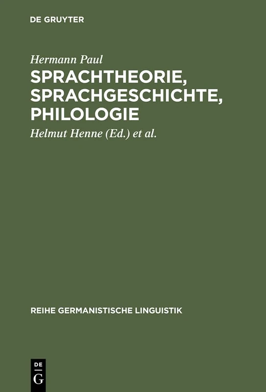 Sprachtheorie, Sprachgeschichte, Philologie: Reden, Abhandlungen Und Biographie: 200 (Reihe Germanistische Linguistik)