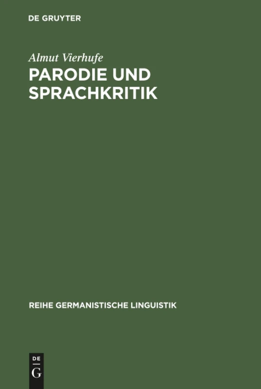Parodie und Sprachkritik: Untersuchungen Zu Fritz Mauthners »Nach Berühmten Mustern«: 209 (Reihe Germanistische Linguistik)