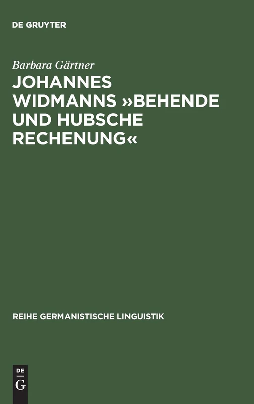 Johannes Widmanns »Behende Und Hubsche Rechenung«: Die Textsorte >Rechenbuch: 222 (Reihe Germanistische Linguistik)