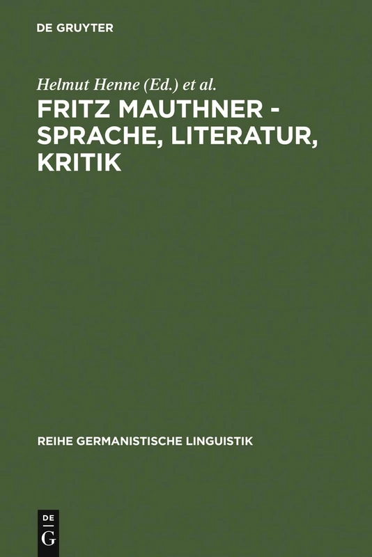 Fritz Mauthner - Sprache, Literatur, Kritik: Festakt Und Symposion Zu Seinem 150. Geburtstag: 224 (Reihe Germanistische Linguistik)