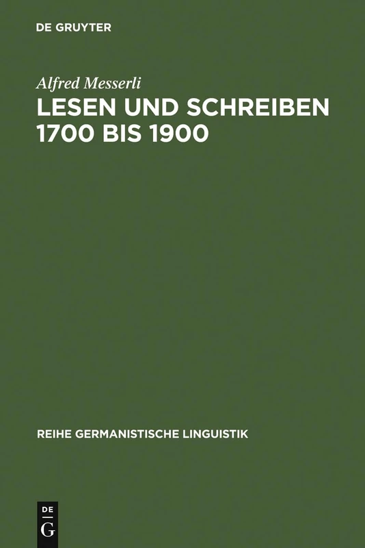 Lesen und Schreiben 1700 bis 1900: Untersuchung Zur Durchsetzung Der Literalität in Der Schweiz: 229 (Reihe Germanistische Linguistik)