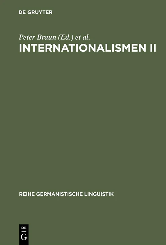 Internationalismen II: Studien Zur Interlingualen Lexikologie Und Lexikographie: 246 (Reihe Germanistische Linguistik)