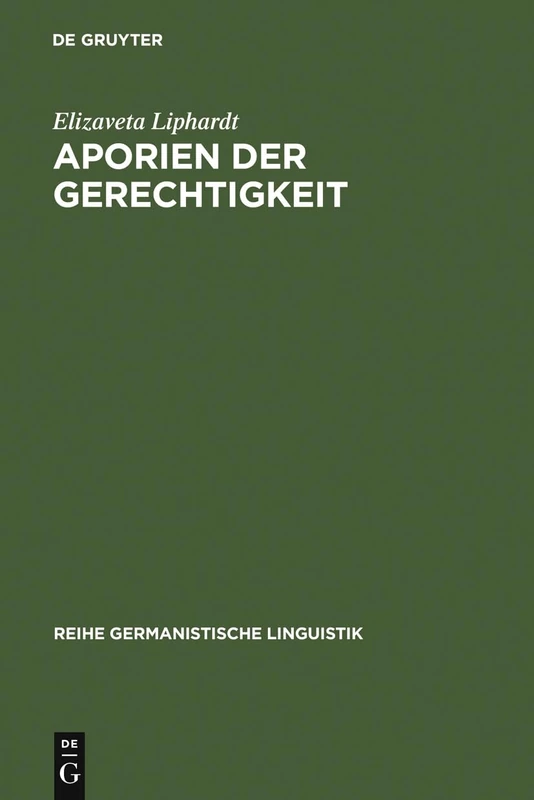 Aporien der Gerechtigkeit: Politische Rede Der Extremen Linken in Deutschland Und Russland Zwischen 1914 Und 1919: 261 (Reihe Germanistische Linguistik)