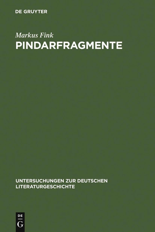 Pindarfragmente: Neun Hölderlin-Deutungen: 32 (Untersuchungen Zur Deutschen Literaturgeschichte)