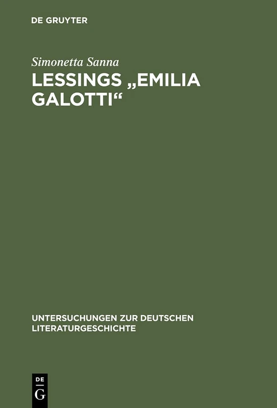 Lessings "Emilia Galotti": Die Figuren Des Dramas Im Spannungsfeld Von Moral Und Politik: 43 (Untersuchungen Zur Deutschen Literaturgeschichte) - Image 1