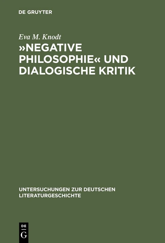 Negative Philosophie und dialogische Kritik: Zur Struktur Poetischer Theorie Bei Lessing Und Herder: 47 (Untersuchungen Zur Deutschen Literaturgeschichte)