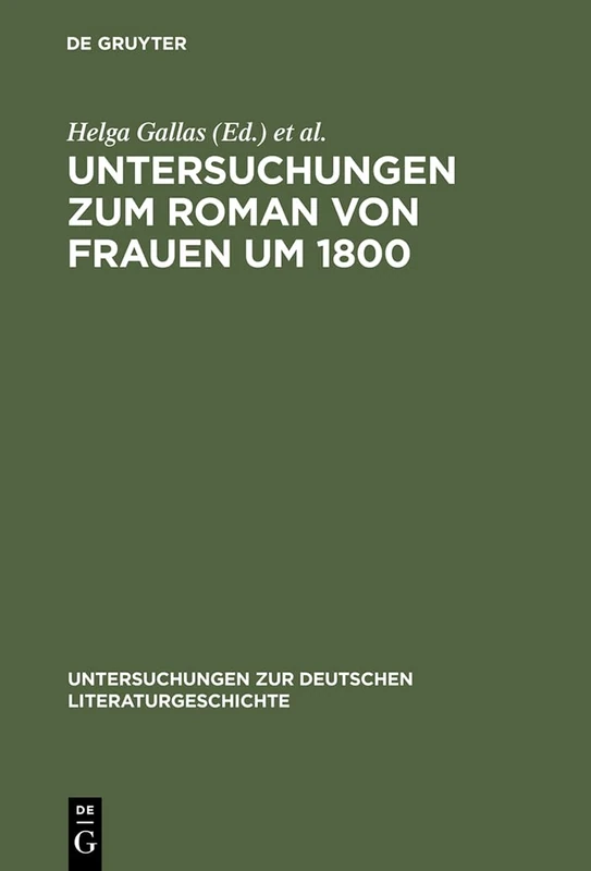 Untersuchungen zum Roman von Frauen um 1800: 55 (Untersuchungen Zur Deutschen Literaturgeschichte)