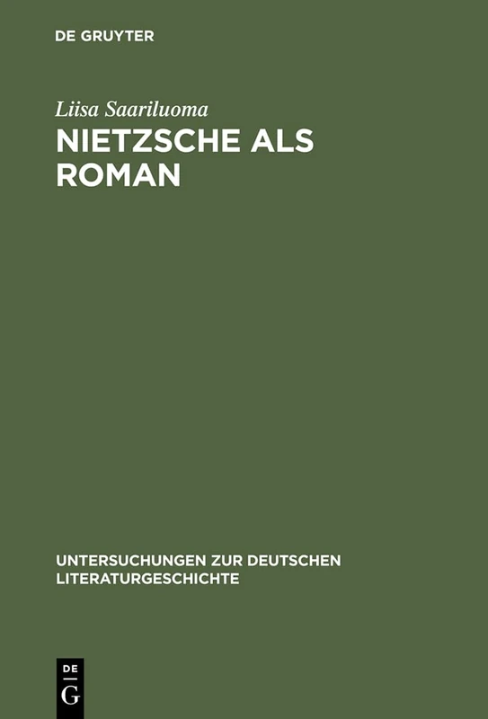 Nietzsche als Roman: Über Die Sinnkonstituierung in Thomas Manns »Doktor Faustus«: 86 (Untersuchungen Zur Deutschen Literaturgeschichte)