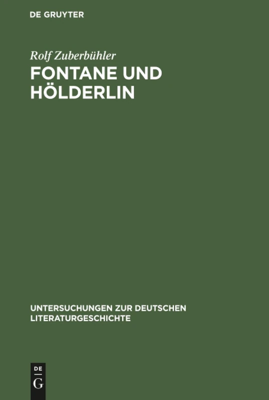 Fontane und Hölderlin: Romantik-Auffassung Und Hölderlin-Bild in »Vor Dem Sturm«: 91 (Untersuchungen Zur Deutschen Literaturgeschichte)