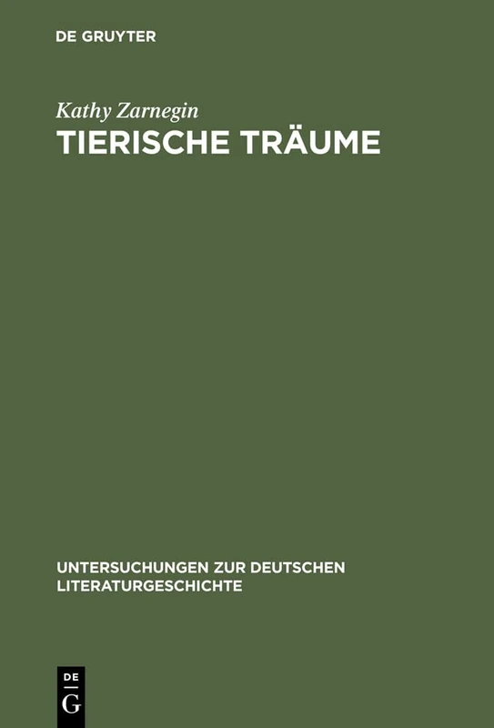 Tierische Träume: Lektüren Zu Gertrud Kolmars Gedichtband >Die Frau Und Die Tiere: 97 (Untersuchungen Zur Deutschen Literaturgeschichte)
