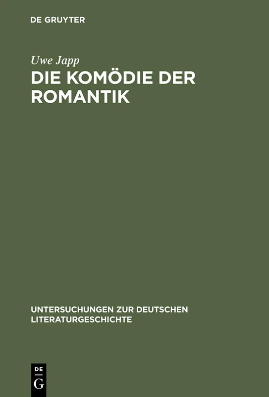Die Komödie der Romantik: Typologie Und Uberblick: 100 (Untersuchungen Zur Deutschen Literaturgeschichte)