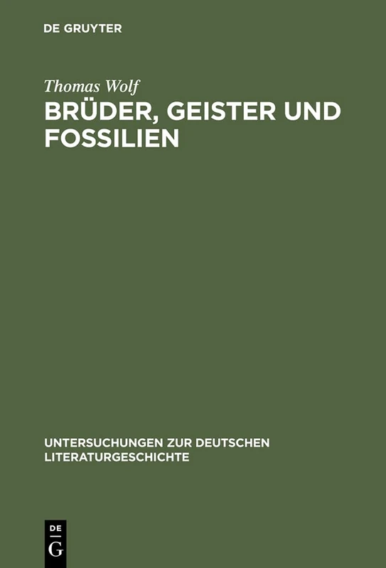 Brüder, Geister und Fossilien: Eduard Morikes Erfahrungen Der Umwelt: 108 (Untersuchungen Zur Deutschen Literaturgeschichte)