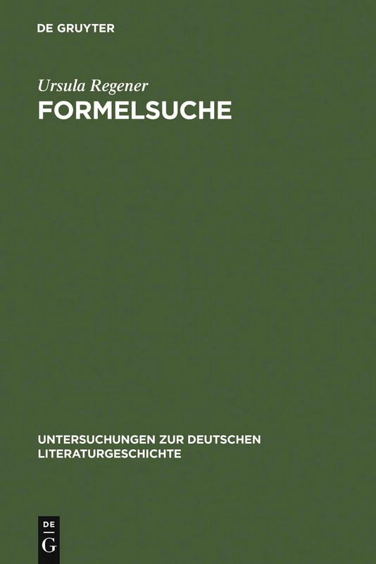 Formelsuche: Studien Zu Eichendorffs Lyrischem Werk: 110 (Untersuchungen Zur Deutschen Literaturgeschichte)