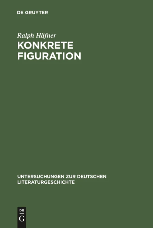 Konkrete Figuration: Goethes »Seefahrt« Und Die Anthropologische Grundierung Der Meeresdichtung Im 18. Jahrhundert: 111 (Untersuchungen Zur Deutschen Literaturgeschichte)