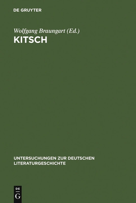 Kitsch: Faszination Und Herausforderung Des Banalen Und Trivialen: 112 (Untersuchungen Zur Deutschen Literaturgeschichte)