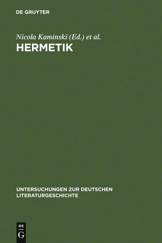 Hermetik: Literarische Figurationen Zwischen Babylon Und Cyberspace: 113 (Untersuchungen Zur Deutschen Literaturgeschichte)