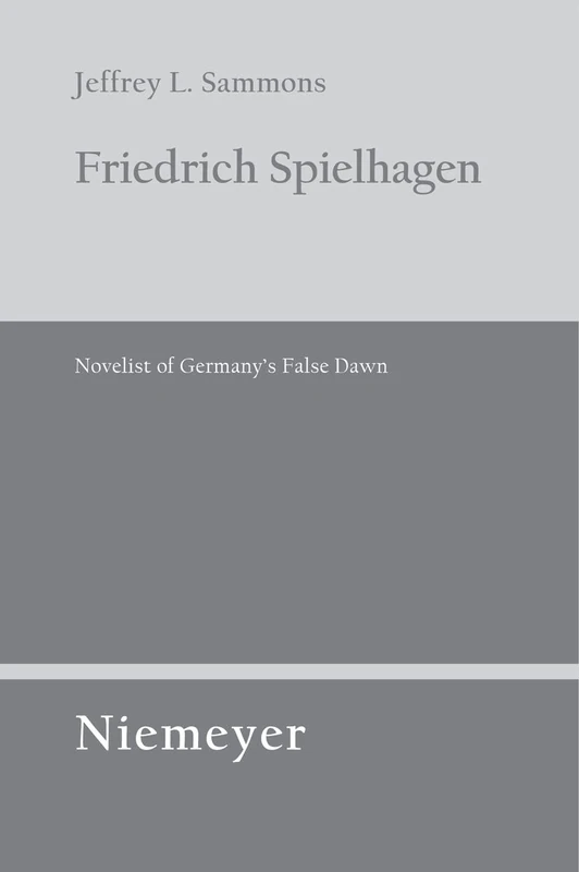 Friedrich Spielhagen: Novelist of Germany's False Dawn: 117 (Untersuchungen zur Deutschen Literaturgeschichte, 117) - Image 1