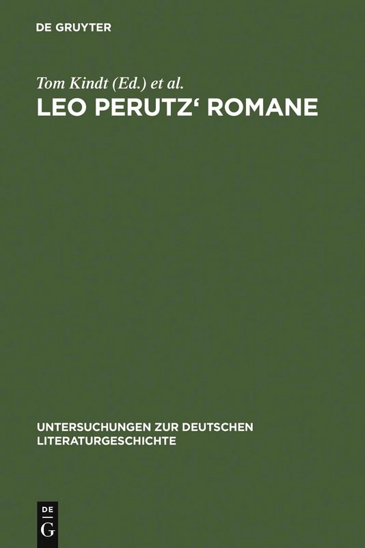 Leo Perutz' Romane: Von Der Struktur Zur Bedeutung: 132 (Untersuchungen Zur Deutschen Literaturgeschichte)