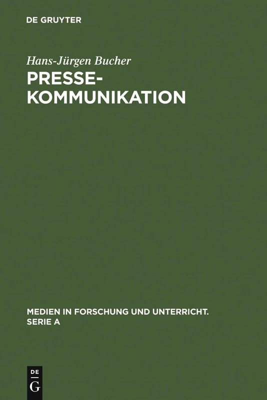 Pressekommunikation: Grundstrukturen Einer Öffentlichen Form Der Kommunikation Aus Linguistischer Sicht: 20 (Medien in Forschung Und Unterricht. Serie a)