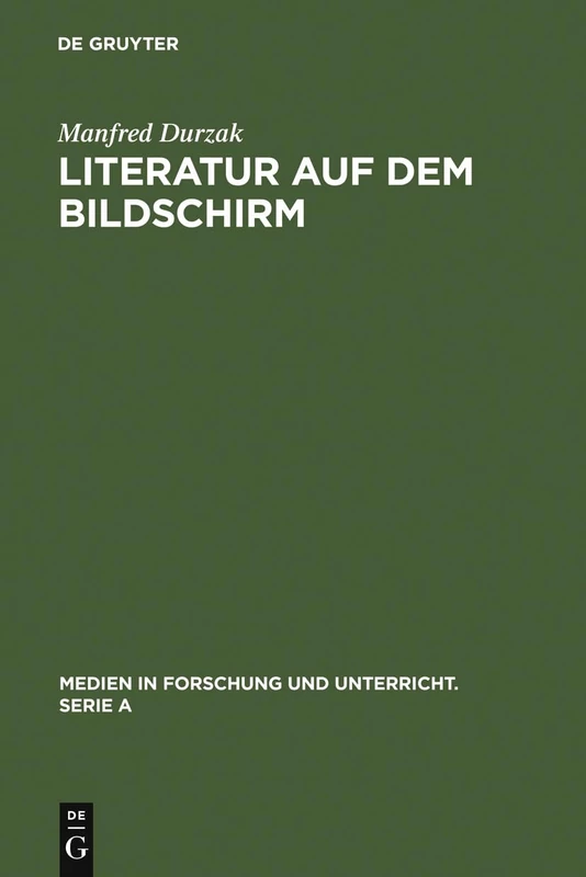Literatur auf dem Bildschirm: Analysen Und Gespräche Mit Leopold Ahlsen, Rainer Erler, Dieter Forte, Walter Kempowski, Heinar Kipphardt, ... (Medien in Forschung Und Unterricht. Serie a) - Image 1