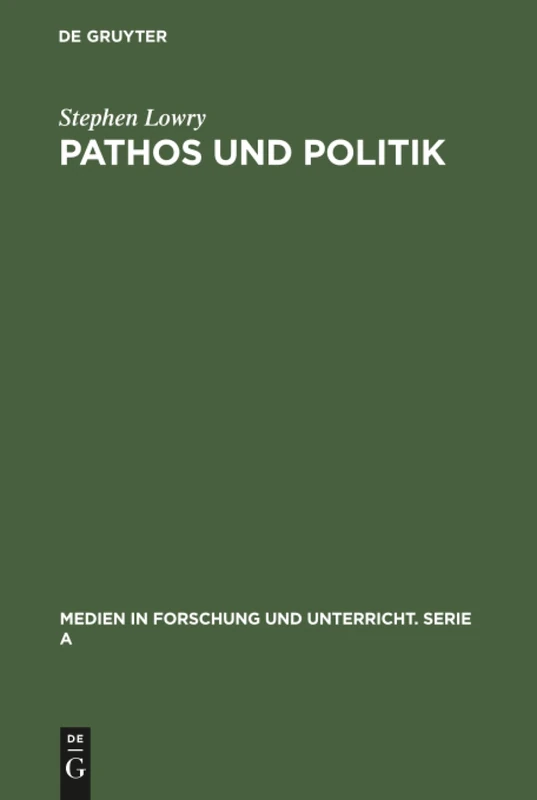 Pathos und Politik: Ideologie in Spielfilmen Des Nationalsozialismus: 31 (Medien in Forschung Und Unterricht. Serie a)