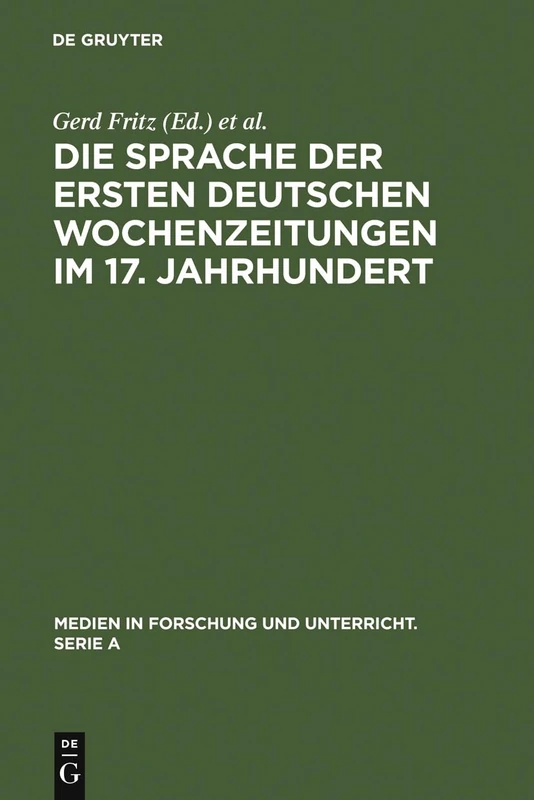 Die Sprache der ersten deutschen Wochenzeitungen im 17. Jahrhundert: 41 (Medien in Forschung Und Unterricht. Serie a) - Image 1
