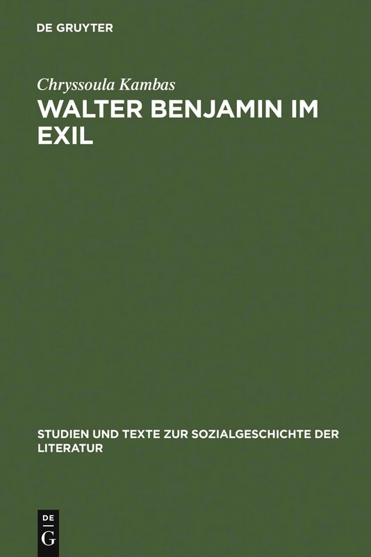 Walter Benjamin im Exil: Zum Verhältnis Von Literaturpolitik Und Ästhetik: 11 (Studien Und Texte Zur Sozialgeschichte der Literatur) - Image 1