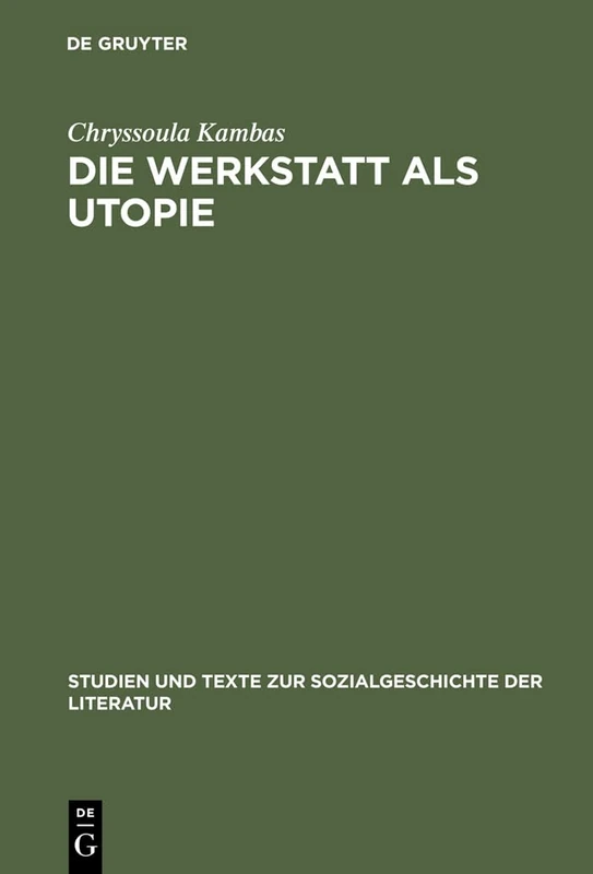 Die Werkstatt als Utopie: Lu Märtens Literarische Arbeit Und Formästhetik Seit 1900: 19 (Studien Und Texte Zur Sozialgeschichte der Literatur) - Image 1