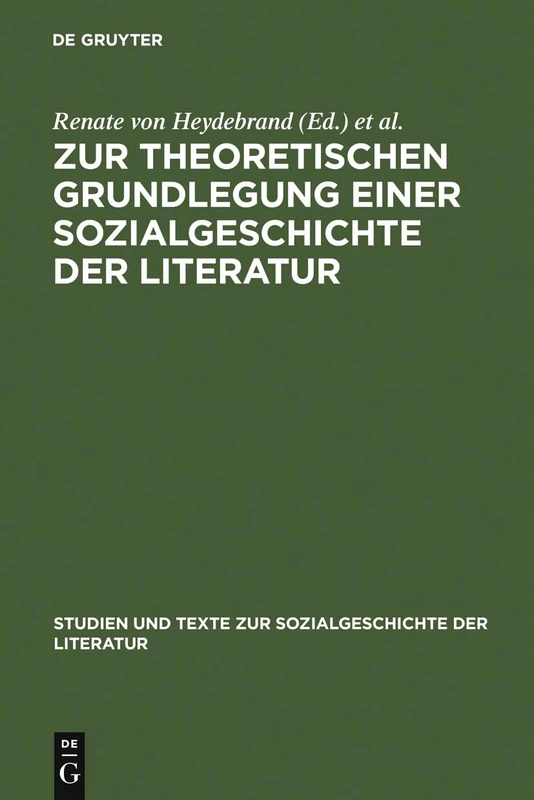 Zur theoretischen Grundlegung einer Sozialgeschichte der Literatur: Ein Struktural-Funktionaler Entwurf: 21 (Studien Und Texte Zur Sozialgeschichte der Literatur)