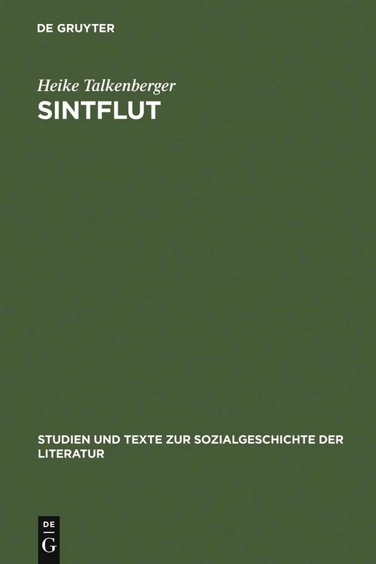 Sintflut: Prophetie Und Zeitgeschehen in Texten Und Holzschnitten Astrologischer Flugschriften 1488-1528: 26 (Studien Und Texte Zur Sozialgeschichte der Literatur)