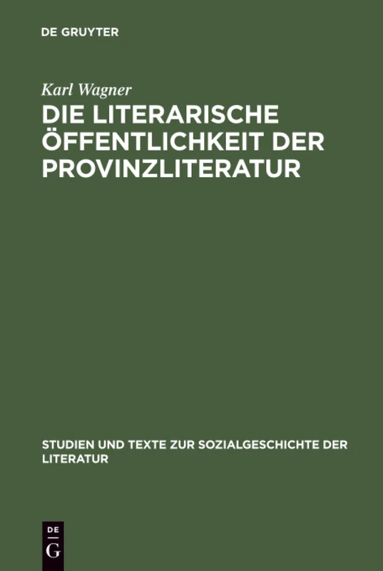 Die literarische Öffentlichkeit der Provinzliteratur: Der Volksschriftsteller Peter Rosegger: 36 (Studien Und Texte Zur Sozialgeschichte der Literatur)