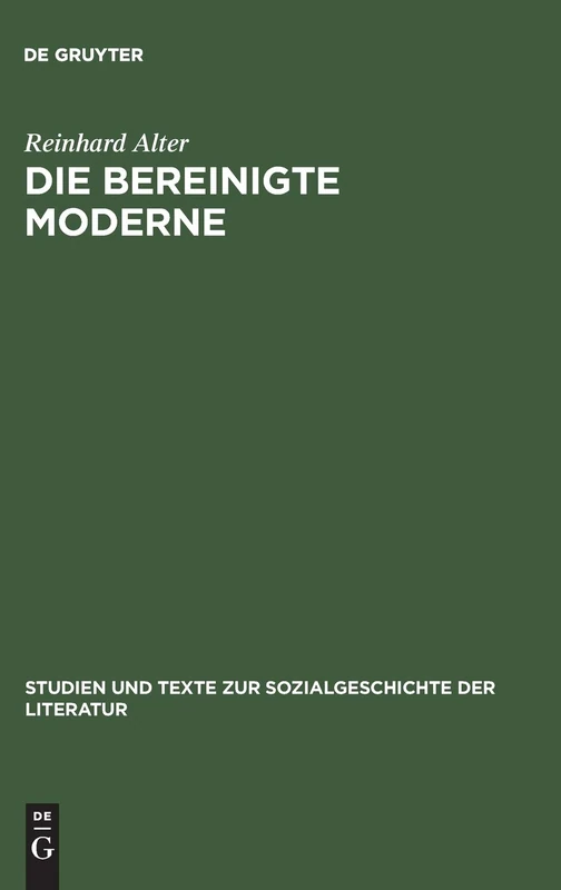 Die bereinigte Moderne: Heinrich Manns »Untertan« Und Politische Publizistik in Der Kontinuität Der Deutschen Geschichte Zwischen Kaiserreich Und ... Und Texte Zur Sozialgeschichte der Literatur)