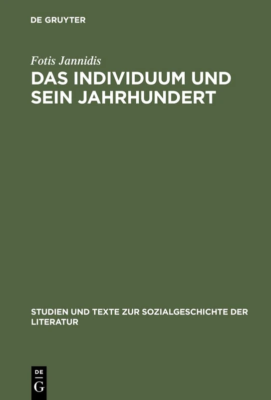 Das Individuum und sein Jahrhundert: Eine Komponenten- Und Funktionsanalyse Des Begriffs >Bildung: 56 (Studien Und Texte Zur Sozialgeschichte der Literatur)