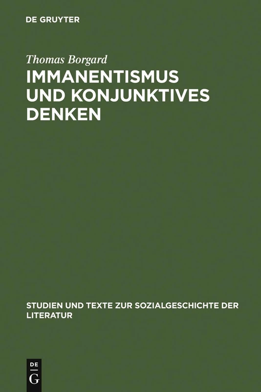 Immanentismus und konjunktives Denken: Die Entstehung Eines Modernen Weltverständnisses Aus Dem Strategischen Einsatz Einer >Psychologia Prima: 63 ... Und Texte Zur Sozialgeschichte der Literatur)
