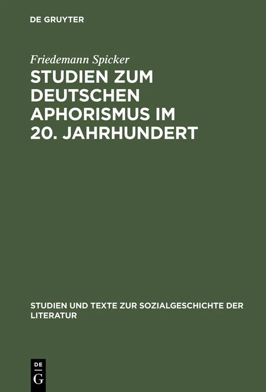 Studien zum deutschen Aphorismus im 20. Jahrhundert: 79 (Studien Und Texte Zur Sozialgeschichte der Literatur)