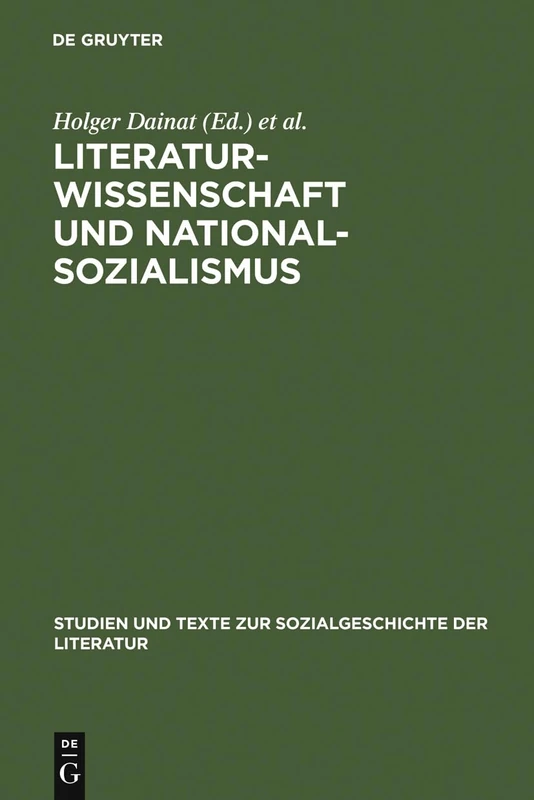 Literaturwissenschaft und Nationalsozialismus: 99 (Studien Und Texte Zur Sozialgeschichte der Literatur)