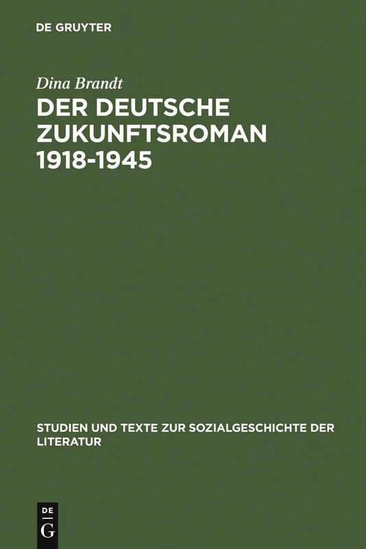 De Gruyter - Der deutsche Zukunftsroman 1918-1945 Study