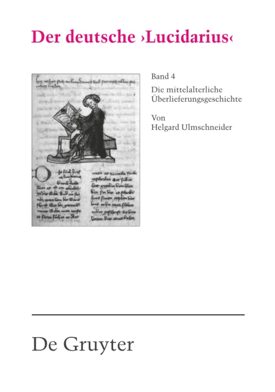 Der deutsche "Lucidarius", Band IV, Der deutsche 'Lucidarius', Band IV: Die Mittelalterliche Überlieferungsgeschichte: 35 (Texte Und Textgeschichte)
