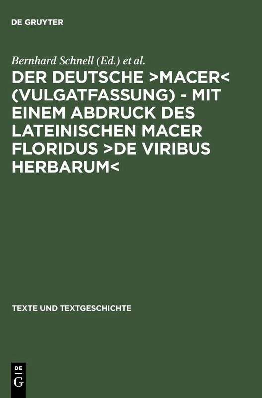 Der deutsche >MacerDe viribus herbarum: Mit Einem Abdruck Des Lateinischen Macer Floridus De Viribus Herbarum: 50 (Texte Und Textgeschichte)