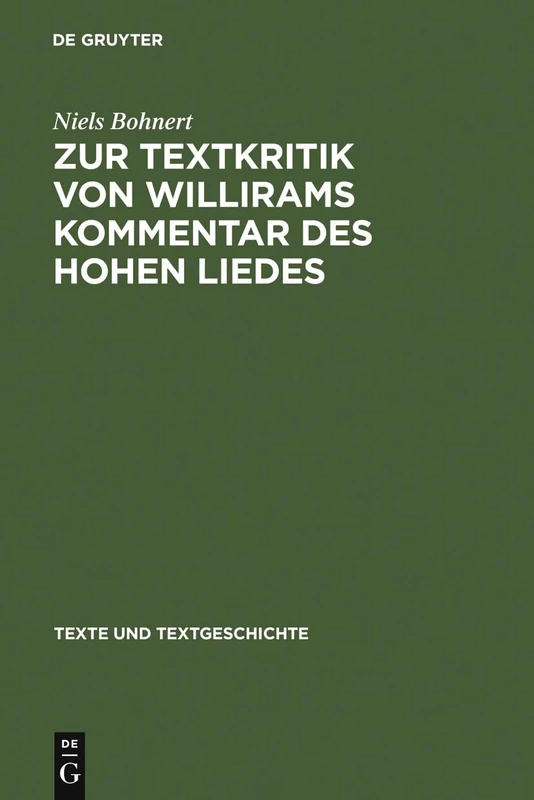 Zur Textkritik von Willirams Kommentar des Hohen Liedes: Mit Besonderer Berücksichtigung Der Autorvarianten: 56 (Texte Und Textgeschichte)