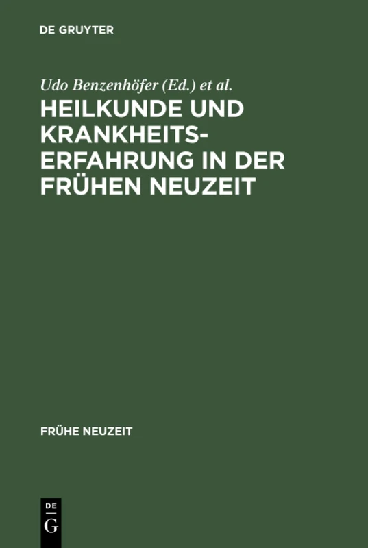 Heilkunde und Krankheitserfahrung in der frühen Neuzeit: Studien Am Grenzrain Von Literaturgeschichte Und Medizingeschichte: 10