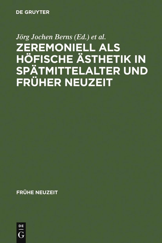 Zeremoniell ALS Höfische Ästhetik in Spätmittelalter Und Früher Neuzeit: 25