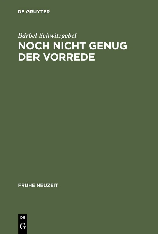 Noch nicht genug der Vorrede: Zur Vorrede Volkssprachiger Sammlungen Von Exempeln, Fabeln, Sprichwörtern Und Schwänken Des 16. Jahrhunderts: 28 (Frühe Neuzeit)