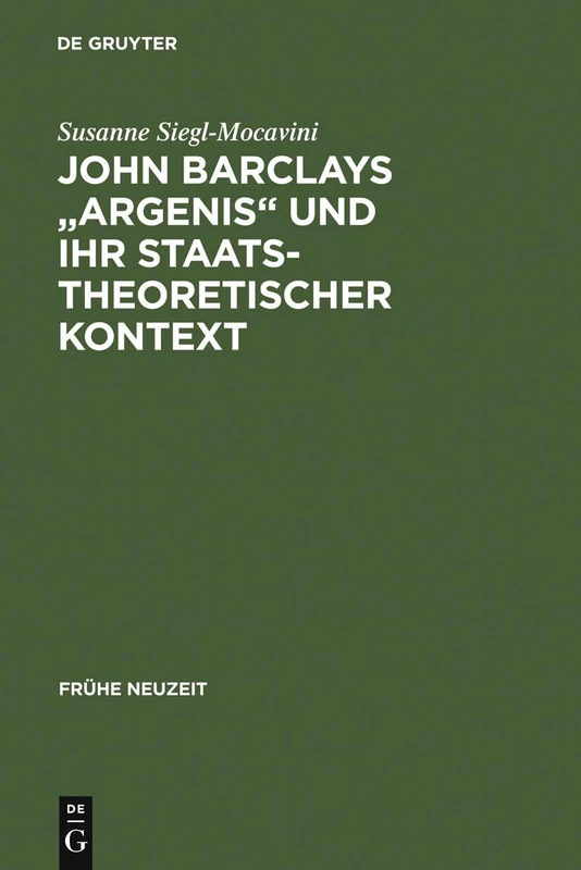 John Barclays "Argenis" und ihr staatstheoretischer Kontext: Untersuchungen Zum Politischen Denken Der Frühen Neuzeit: 48