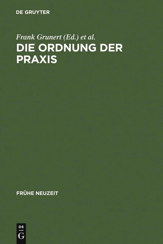 Die Ordnung der Praxis: Neue Studien Zur Spanischen Spätscholastik: 68 (Frühe Neuzeit)