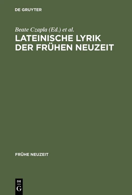 Lateinische Lyrik der Frühen Neuzeit: Poetische Kleinformen Und Ihre Funktionen Zwischen Renaissance Und Aufklärung; 1. Arbeitsgespräch Der ... Der Werner-reimers-stiftung Bad Homburg: 77