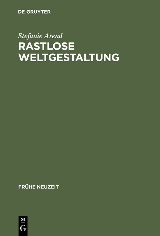 Rastlose Weltgestaltung: Senecaische Kulturkritik in Den Tragödien Gryphius' Und Lohensteins: 81 (Frühe Neuzeit)