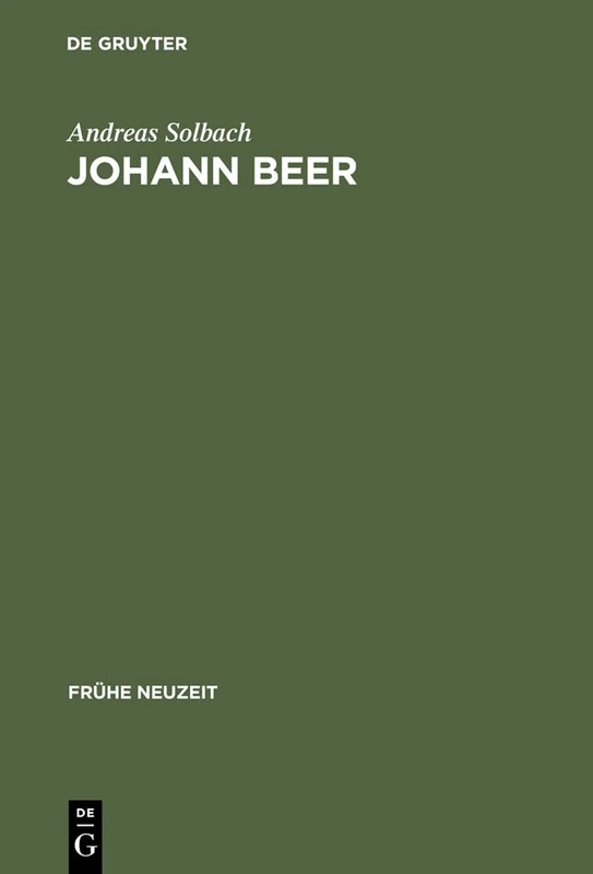 Johann Beer: Rhetorisches Erzählen Zwischen Satire Und Utopie: 82 (Frühe Neuzeit)