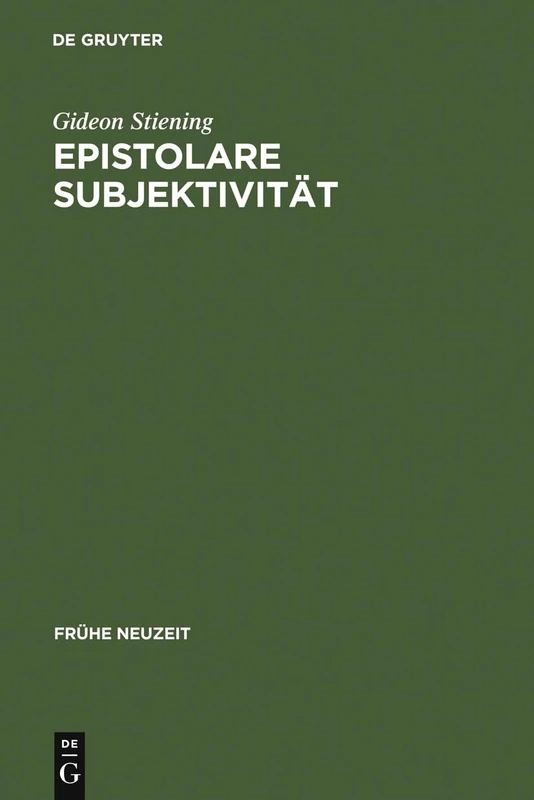 Epistolare Subjektivität: Das Erzählsystem in Friedrich Hölderlins Briefroman "Hyperion oder der Eremit in Griechenland": 105 (Fruhe Neuzeit, 105)