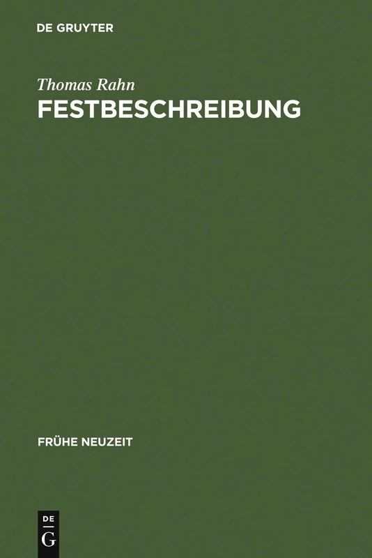 Festbeschreibung: Funktion Und Topik Einer Textsorte Am Beispiel Der Beschreibung Höfischer Hochzeiten (1568-1794): 108 (Frühe Neuzeit)